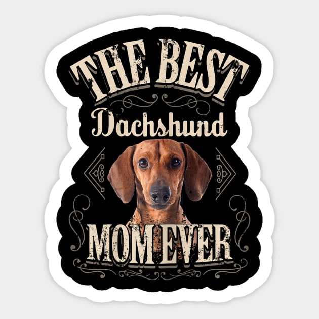 The Best Dachshund Mom Ever Sticker by Xamgi